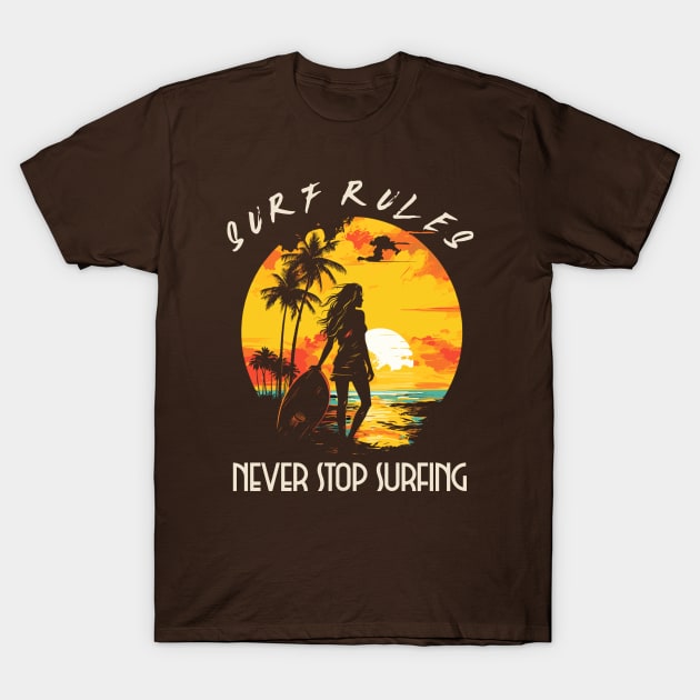 Never Stop Surfing, surf rules, v1 T-Shirt by H2Ovib3s